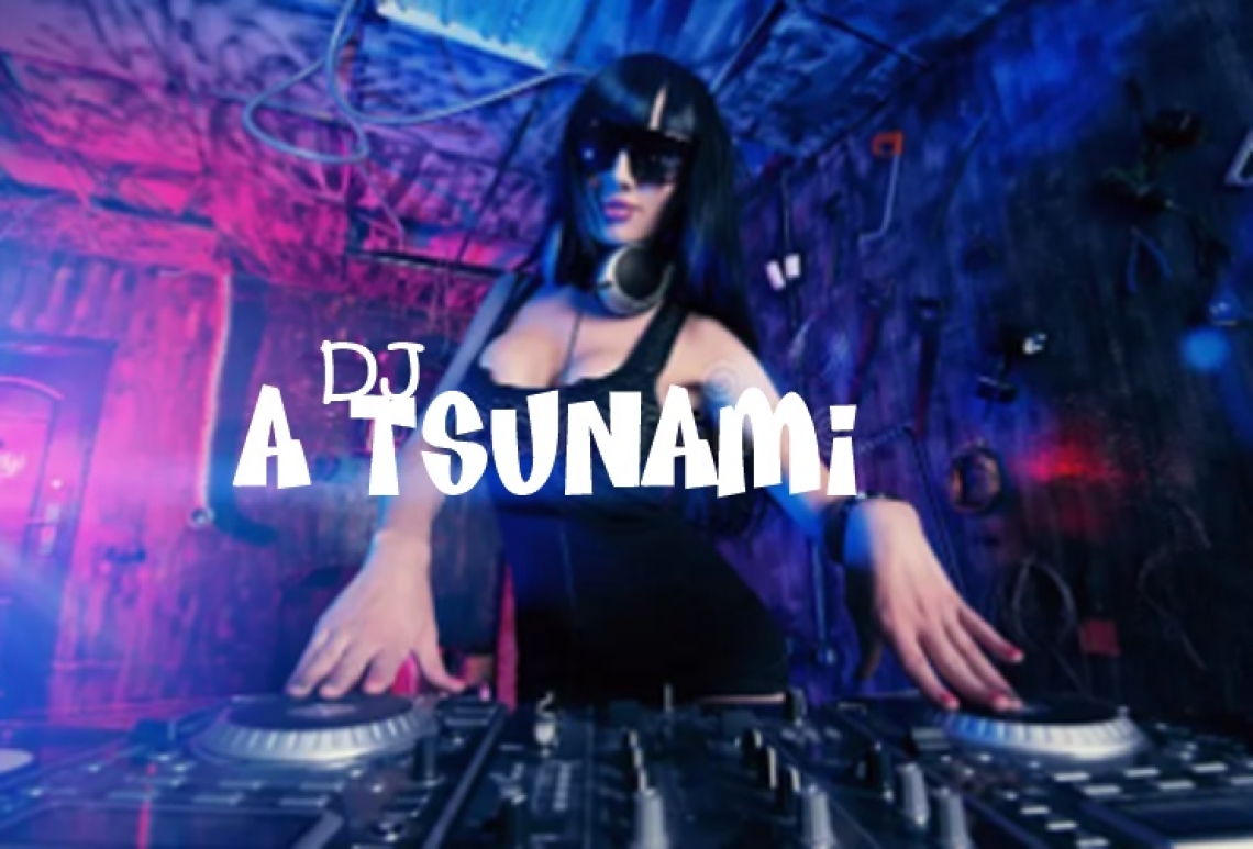 DJ A TSUNAMI